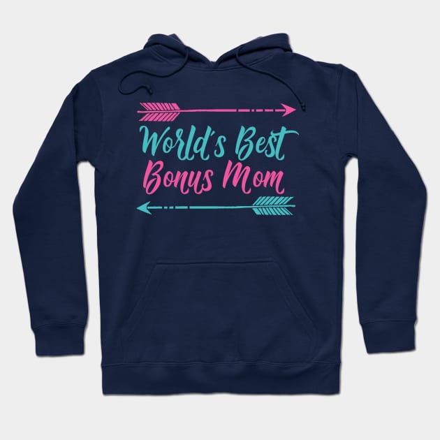 World's Best Bonus Mom Hoodie by epiclovedesigns